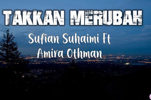 Lirik dan Chord Lagu Takkan Merubah - Sufian Suhaimi feat. Amira Othman