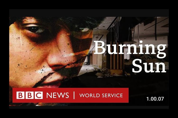 Tim investigasi media BBC Eye pada Minggu (19/5/2024) merilis dokumenter skandal Burning Sun yang melibatkan banyak artis Kpop pada 2019  melalui kanal YouTube BBC World Service.