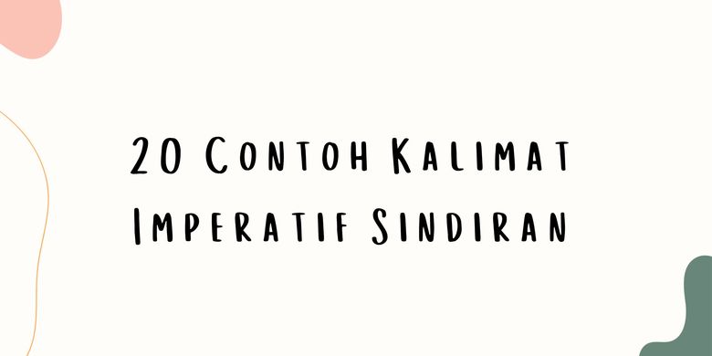 20 Contoh Kalimat Imperatif Sindiran