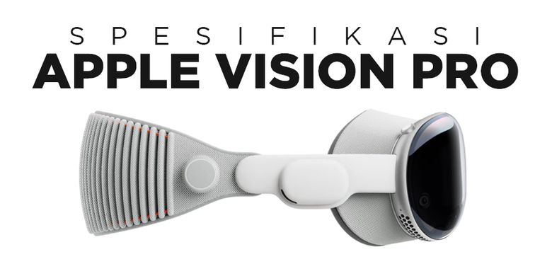 INFOGRAFIK: Spesifikasi Apple Vision Pro, Perangkat AR Seharga Rp 52 Juta