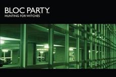 Lirik Lagu Hunting For Witches - Bloc Party
