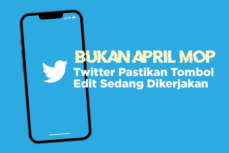 Bukan April Mop, Twitter Pastikan Tombol Edit Sedang Dikerjakan