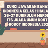 Kunci Jawaban Bahasa Indonesia Kelas 11 Halaman 36–37 Kurikulum Merdeka: ITS Juara Umum Kontes Robot Indonesia 2020