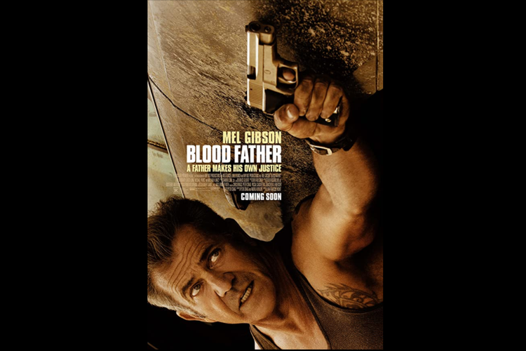 Poster film Blood Father (2016) yang dibintangi Mel Gibson, akan tayang nanti malam, Rabu (16/9/2020) pukul 23:30 WIB di TransTV.