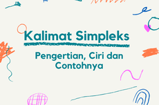 Kalimat Simpleks: Pengertian, Ciri dan Contohnya