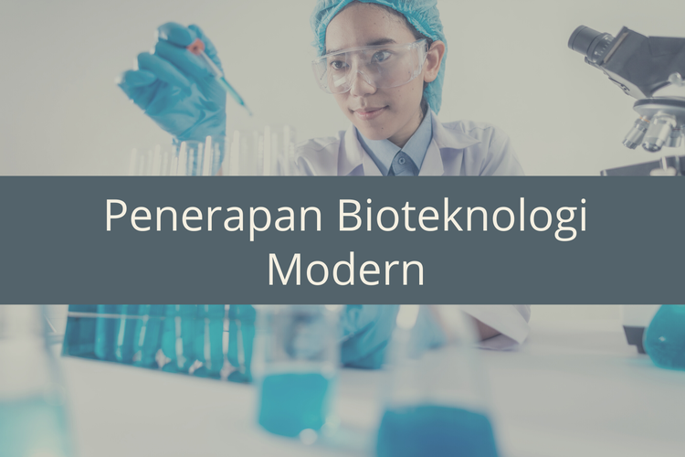 Ilustrasi penerapan bioteknlogi modern
