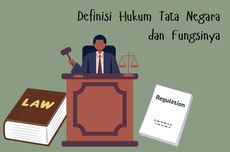 Definisi Hukum Tata Negara dan Fungsinya