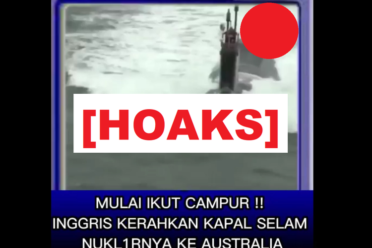 Hoaks, Inggris mengerahkan kapal selam nuklir ke Australia untuk mengantisipasi serangan Indonesia