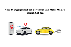 Cara Mengerjakan Soal Cerita Sebuah Mobil Melaju Sejauh 144 Km