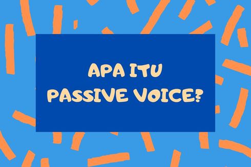 Pengertian Passive Voice: Bentuk dan Contohnya. 