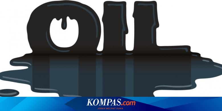 Harga Minyak Dunia Melonjak Lagi ke 100 Dollar AS, Ada Apa? - Kompas.com - Kompas.com