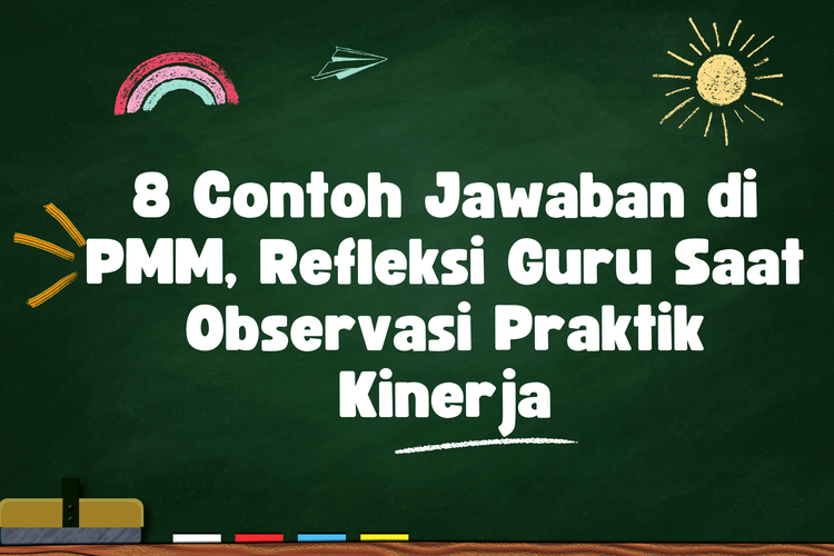 8 Contoh Jawaban di PMM, Refleksi Guru Saat Observasi Praktik Kinerja