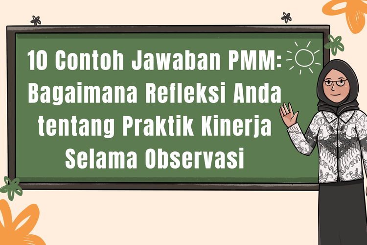 10 Contoh Jawaban PMM: Bagaimana Refleksi Anda tentang Praktik Kinerja Selama Observasi