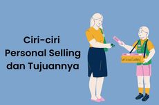 Ciri-ciri Personal Selling dan Tujuannya