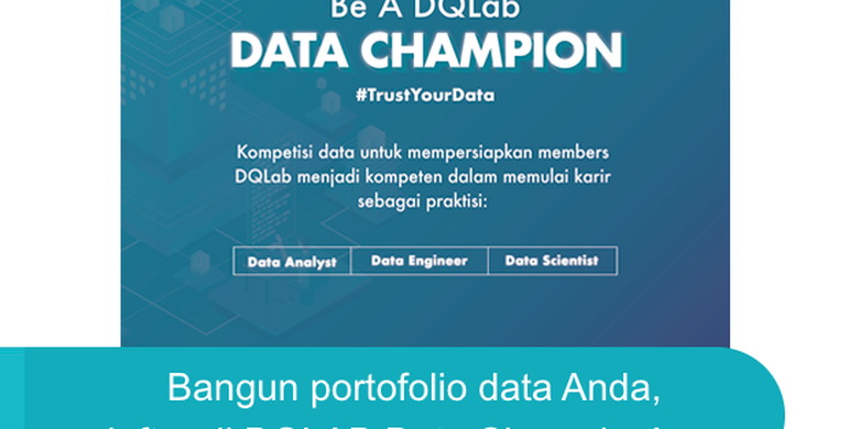 Dqlab Gelar Dqlab Data Champion Yuk Ikut Untuk Mulai Karier Praktisi Data Halaman All Kompas Com