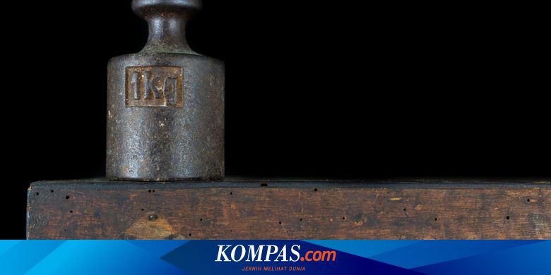 Mengapa Para Ilmuwan Mengubah Definisi Kilogram Meter Dan Detik Halaman All Kompas Com