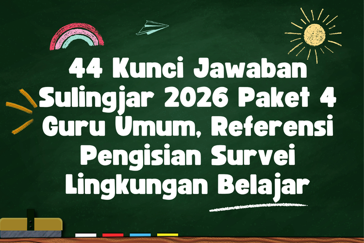 44 Kunci Jawaban Sulingjar 2026 Paket 4 Guru Umum, Referensi Pengisian Survei Lingkungan Belajar