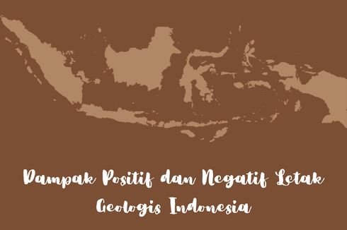 Dampak Positif dan Negatif Letak Geologis Indonesia