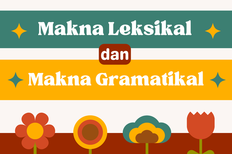 Mengenal Makna Leksikal dan Makna Gramatikal