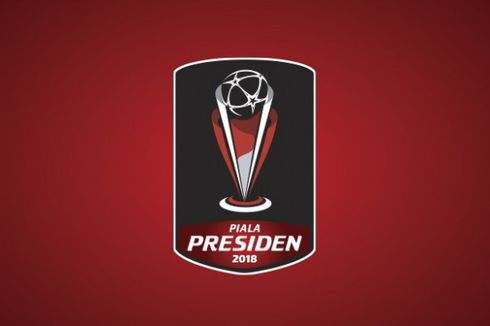 Jadwal Lengkap Piala Presiden, Persib Vs Sriwijaya Jadi Laga Pembuka