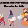 Contoh Sumber Informasi Lisan dan Tertulis