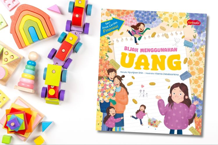 Seri Anak Cerdas Finansial &ndash; Bijak Mengunakan Uang