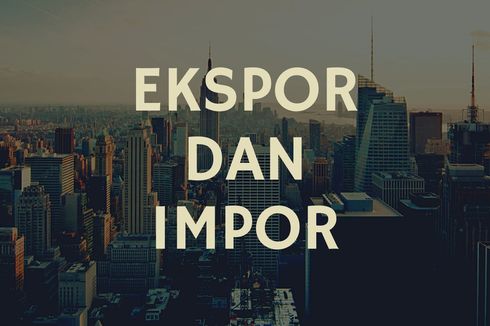 Pengertian Ekspor dan Impor