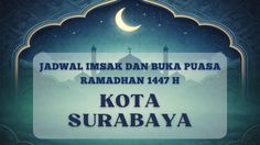 Jadwal Imsak dan Buka Puasa Kota Surabaya Hari Ini 24 Februari 2026