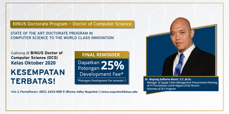Binus Doctor of Computer Science (DCS) membuka kesempatan bagi Anda yang ingin menempuh pendidikan doktor ilmu komputer bidang sistem informasi 