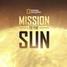 Sinopsis Mission To The Sun, Misi NASA Menuju Matahari 