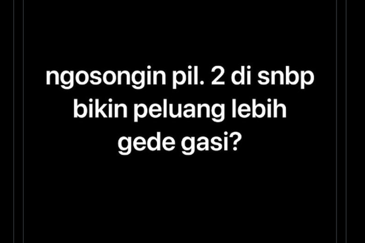 Benarkah mengosongi pilihan kedua SNBP bisa berpeluang besar untuk lolos?