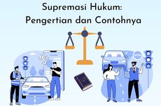 Supremasi Hukum: Makna dan Contohnya