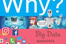 Mengenal Kehidupan Kita dalam Data Melalui ‘Why? Big Data’