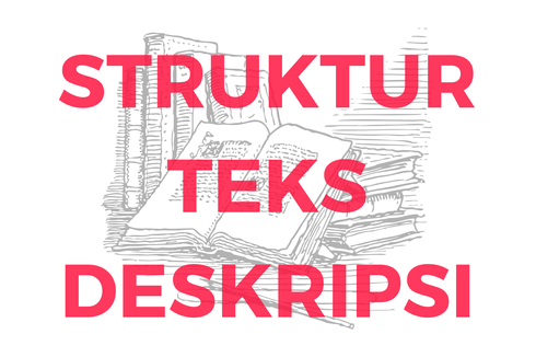 Struktur Teks Deskripsi