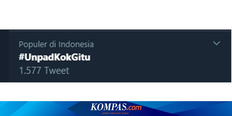 Trending Di Twitter Unpadkokgitu Ada Apa Sebenarnya Halaman All Kompas Com