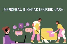 Mengenal 5 Karakteristik Jasa