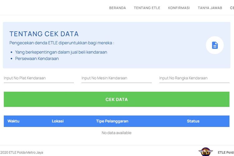 Pengendara bisa mengetahui apakah pernah melakukan pelangaran lalu lintas. Pengecekan data dapat dilakukan melalui situs ETLE Polda Metro Jaya.