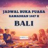 Jadwal Buka Puasa di Bali Hari Ini, 23 Februari 2026