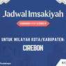 Jadwal Imsak Kota Cirebon Hari Ini Senin 9 Maret 2026, 19 Ramadhan 1447 H