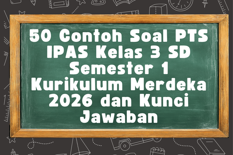 50 Contoh Soal PTS IPAS Kelas 3 SD Semester 1 Kurikulum Merdeka 2026 dan Kunci Jawaban