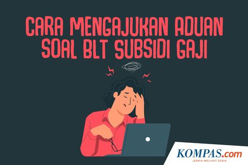 INFOGRAFIK: Cara Mengajukan Aduan soal BLT Subsidi Gaji