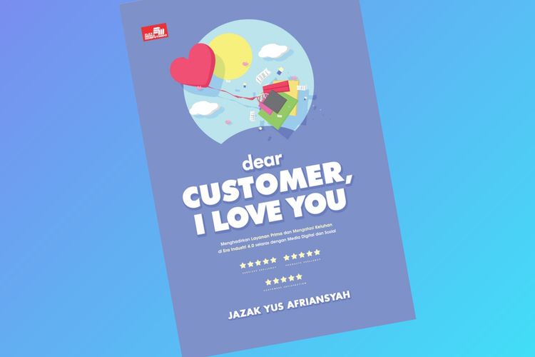 Buku Dear Customer I love you terbitan Elex Media Komputindo. 