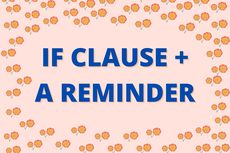 If Clause + A Reminder: Pengertian dan Contohnya