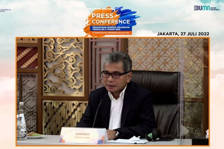 Direktur Utama Bank BRI Sunarso saat konferensi pers virtual, Rabu (27/7/2022).