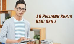 10 Peluang Kerja Bagi Gen Z dan Prodi Kuliah yang Sesuai