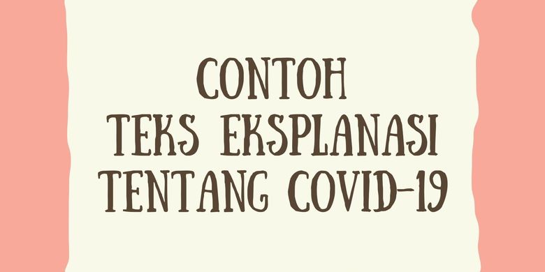 Contoh Teks Eksplanasi Tentang Covid 19 Halaman All Kompas Com