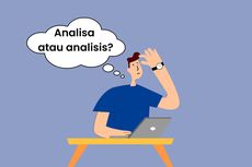 Analisa atau Analisis, Mana Penulisan yang Tepat?