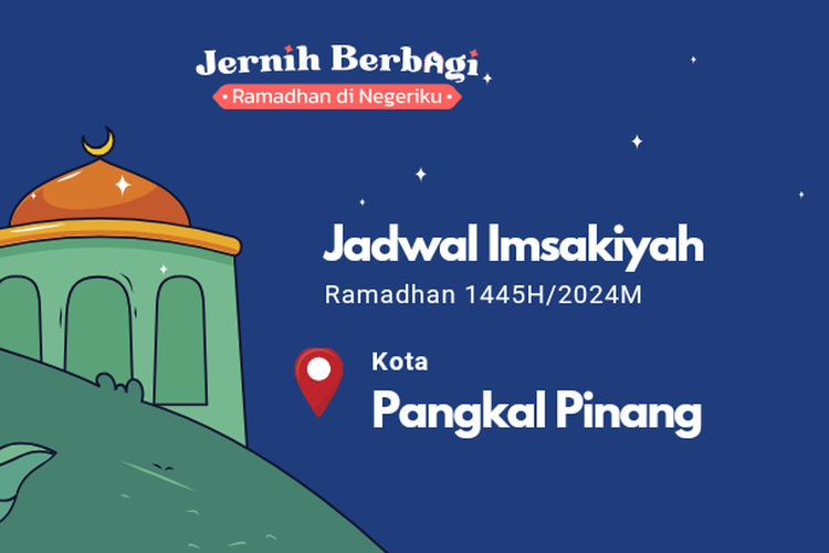 Jadwal Imsakiyah wilayah Pangkal Pinang dan sekitarnya selama Ramadhan 2024.