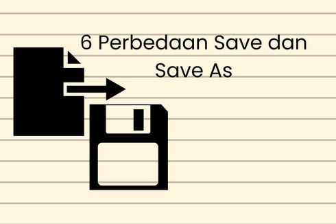 6 Perbedaan Save dan Save As