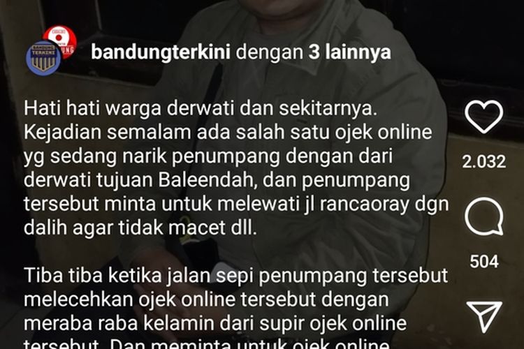 Seorang penumpang ojek online diduga melakukan pelecehan seksual kepada driver ojek online di Jalan Raya Rancaoray, Kecamatan Bojongsoang, Kabupaten Bandung, Jawa Barat Senin (6/5/2024) malam